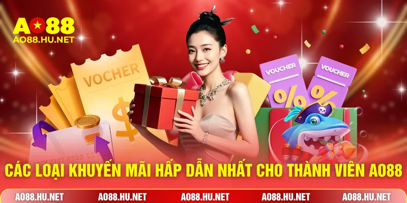 Các loại khuyến mãi hấp dẫn nhất cho thành viên AO88