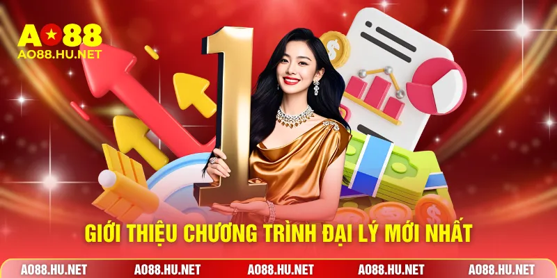 Giới thiệu chương trình đại lý mới nhất