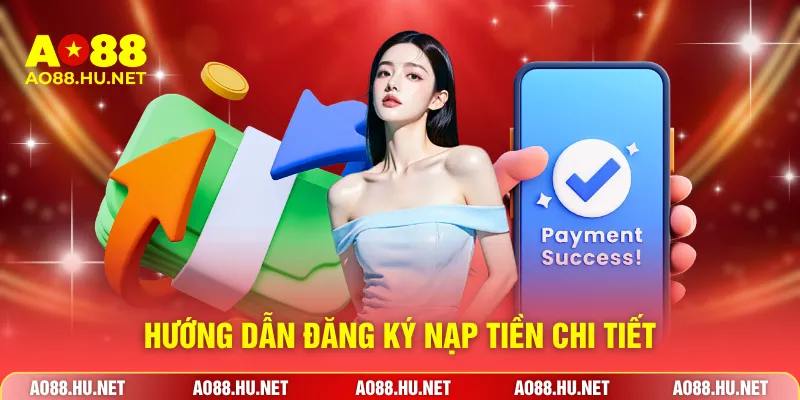 Hướng dẫn đăng ký nạp tiền chi tiết